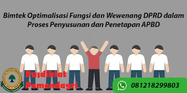 Diklat / Bimtek Optimalisasi Fungsi dan Wewenang DPRD dalam Proses Penyusunan dan Penetapan APBD