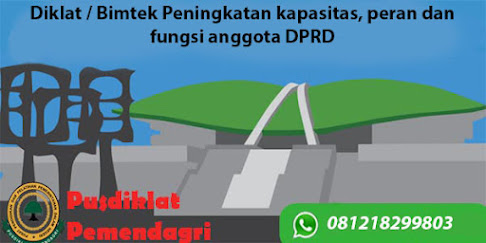 Bimtek Peningkatan kapasitas, peran dan fungsi anggota DPRD