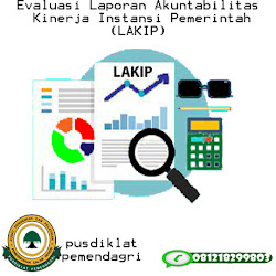 Diklat / Bimtek Evaluasi Laporan Akuntabilitas Kinerja Instansi Pemerintah (LAKIP)