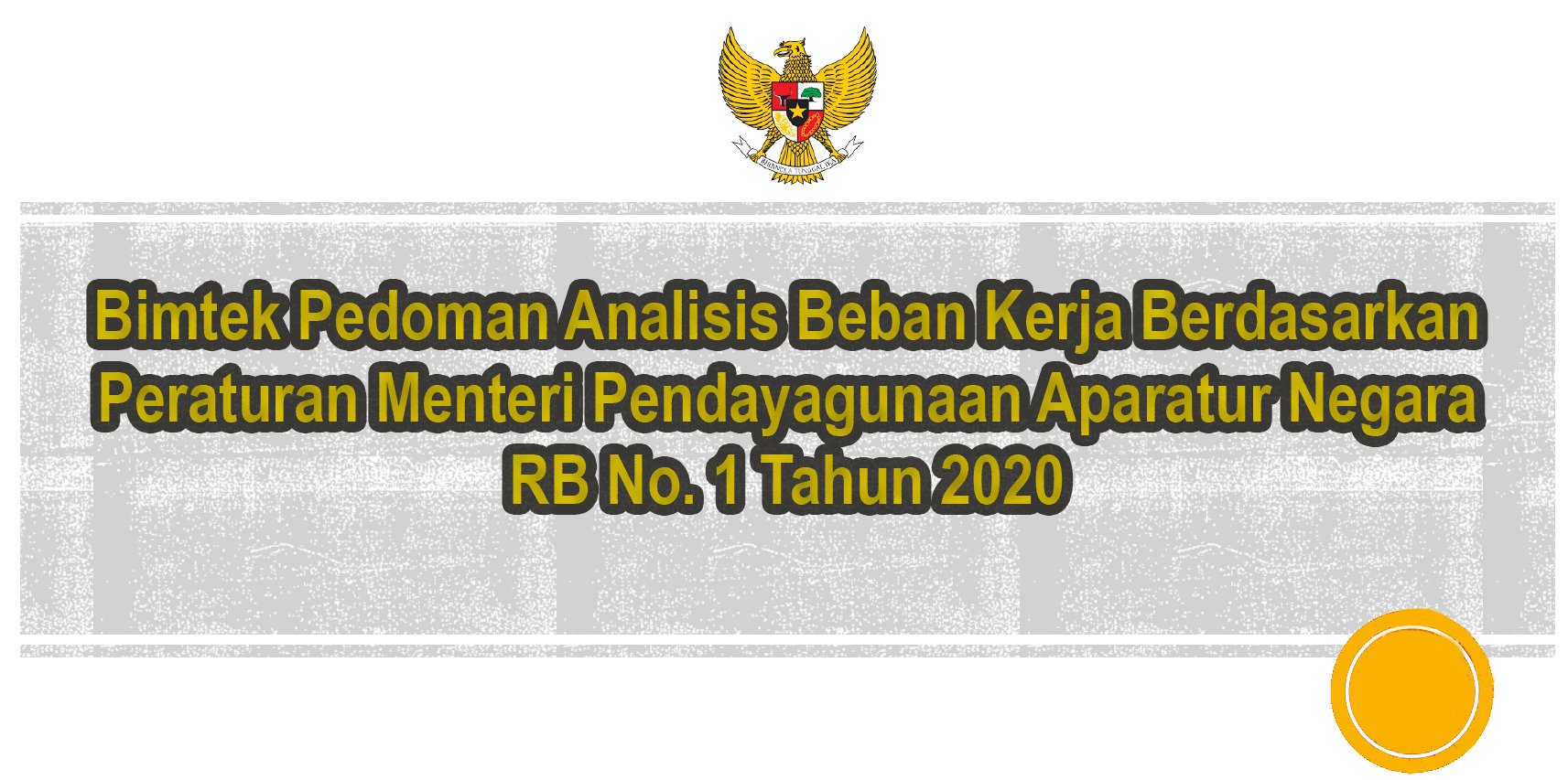 Pedoman Analisis Beban Kerja Berdasarkan Peraturan Menteri Pendayagunaan Aparatur Negara RB No. 1 Tahun 2020