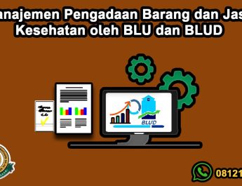 Strategi Manajemen Pengelolaan Pengadaan Barang dan Jasa Sektor Kesehatan Oleh BLU Dan BLUD