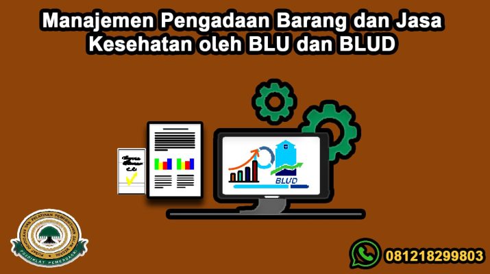 Strategi Manajemen Pengelolaan Pengadaan Barang dan Jasa Sektor Kesehatan Oleh BLU Dan BLUD