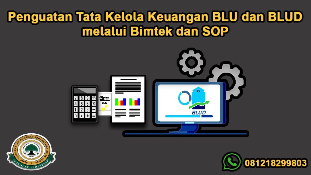 Bimtek Penguatan Tata Kelola Penyusunan SOP pengelolaan Keuangan Badan (BLU) Dan (BLUD)-