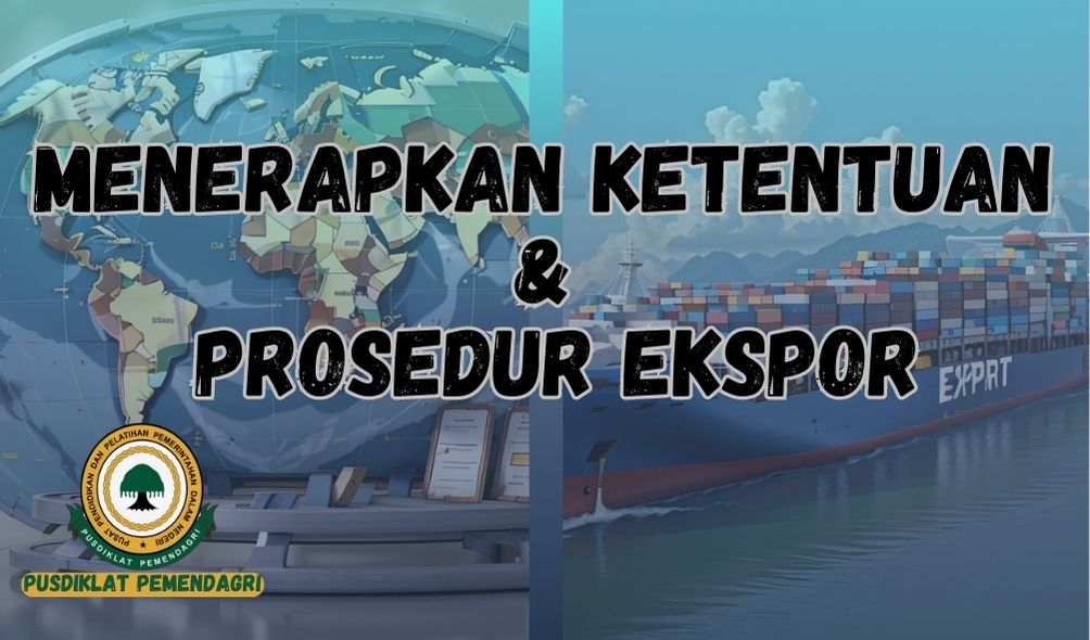 Menerapkan Ketentuan & Prosedur Ekspor