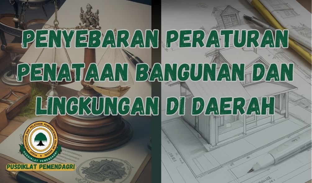 Penyebaran Peraturan Penataan Bangunan Dan Lingkungan Di Daerah