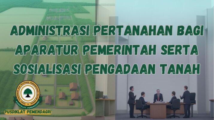 Bimtek Administrasi Pertanahan Bagi Aparatur Pemerintah serta Sosialisasi Pengadaan Tanah