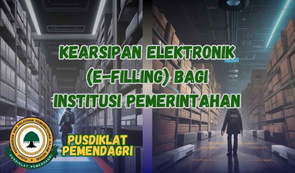 Kearsipan Elektronik (E-Filling) Bagi Institusi Pemerintahan