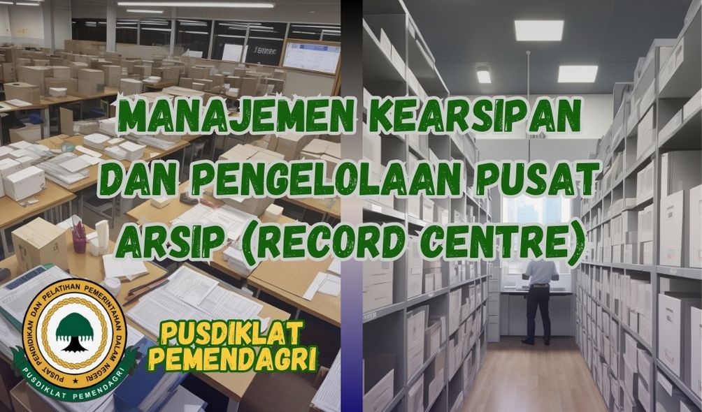 Manajemen Kearsipan dan Pengelolaan Pusat Arsip (Record Centre)