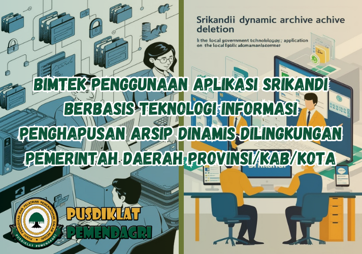 Bimtek Penggunaan Aplikasi Srikandi Berbasis Teknologi Informasi Penghapusan Arsip Dinamis Dilingkungan Pemerintah Daerah Provinsi/Kab/Kota