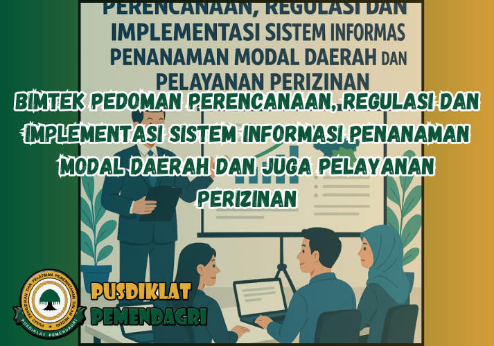 Bimtek Pedoman Perencanaan, Regulasi dan Implementasi Sistem Informasi Penanaman Modal Daerah dan juga Pelayanan Perizinan