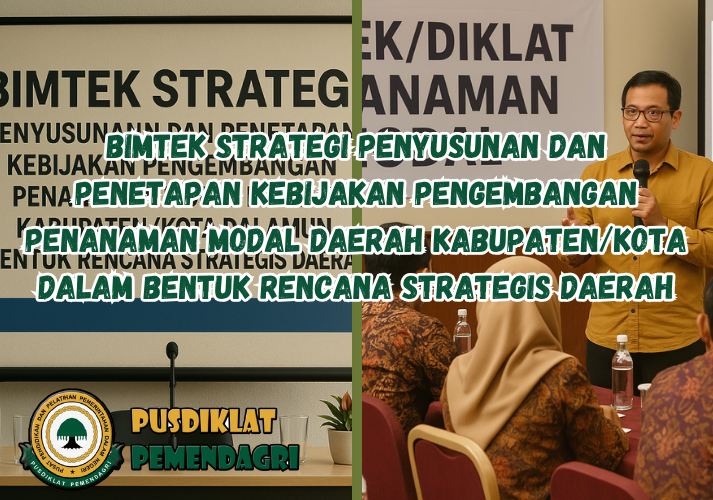 Bimtek Strategi Penyusunan Dan Penetapan Kebijakan Pengembangan Penanaman Modal Daerah Kabupaten/Kota Dalam Bentuk Rencana Strategis Daerah